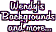 Wendy's Background's & More...